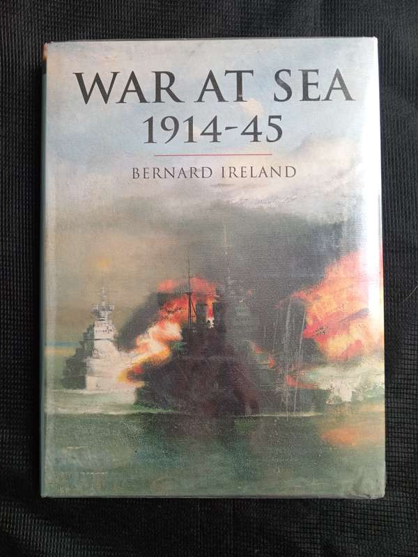 War at Sea 1914-45 by Bernard Ireland