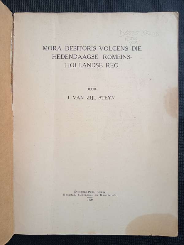 Mora Debitoris volgens die Hedendaagse Romeins-Hollandse Reg by I van Zijl Steyn