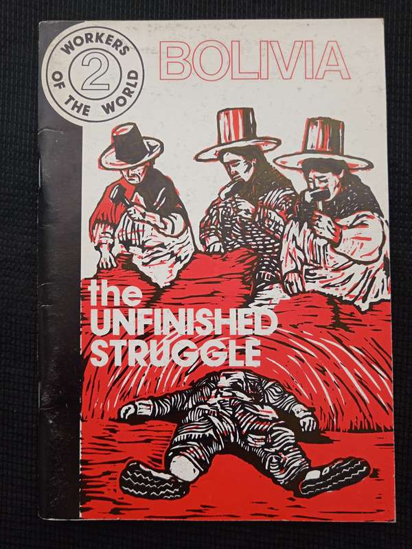 Bolivia The Unfinished Struggle