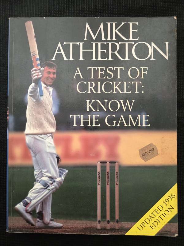 A Test of Cricket Know the Game by Mike Atherton with Pat Gibson