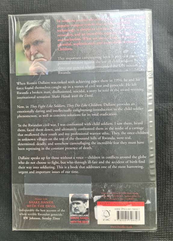 They Fight like Soldiers They die like Children by Romeo Dallaire