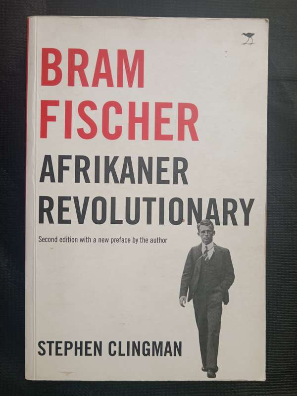 Bram Fischer Afrikaner Revolutionary by Stephen Clingman