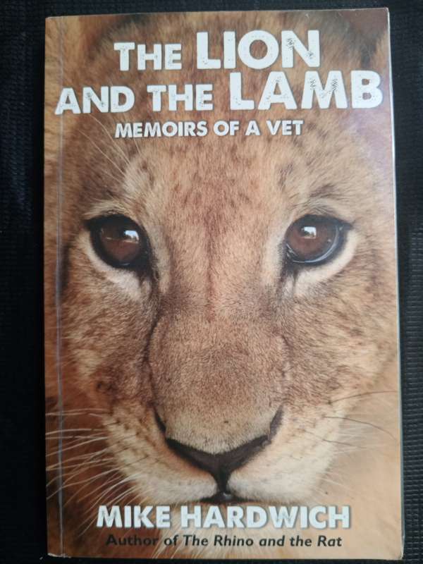 The Lion and The Lamb Memoirs of a Vet  by Mike Hardwich