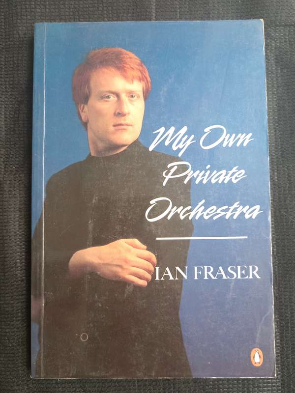 My Own Private Orchestra by Ian Fraser