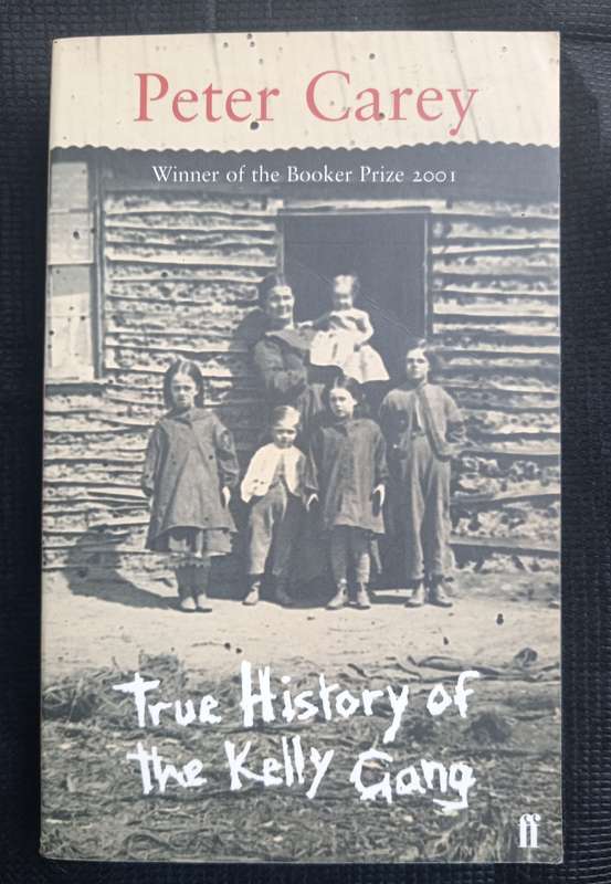 True History of the Kelly Gang by Peter Carey