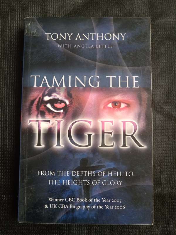 Taming the Tiger by Tony Anthony with Angela Little