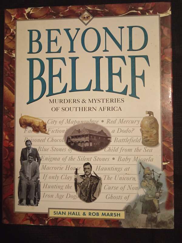 Beyond Belief Murders & Mysteries of Southern Africa by Sian Hall & Rob Marsh