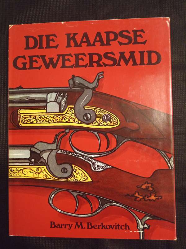 Die Kaapse Geweersmid by Barry M Berkovitch