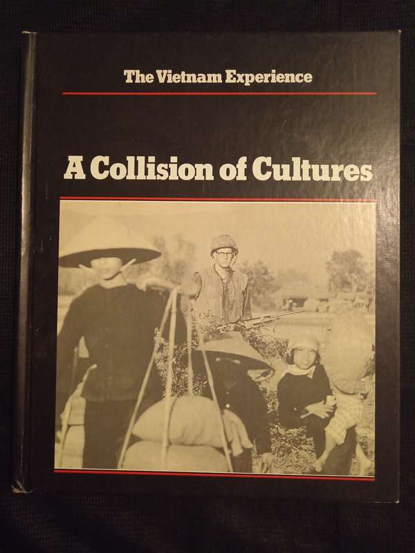 The Vietnam Experience A Collision of Cultures by E Doyle, S Weiss, & the editors of Boston Publ Co