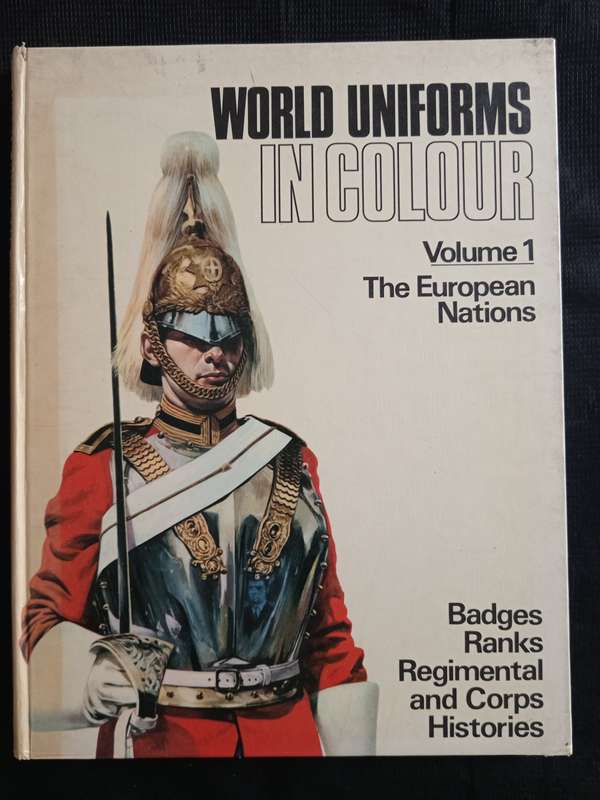 World Uniforms in Colour Vol 1 The European Nation by Editor Signor Ronaldo D D'Ami