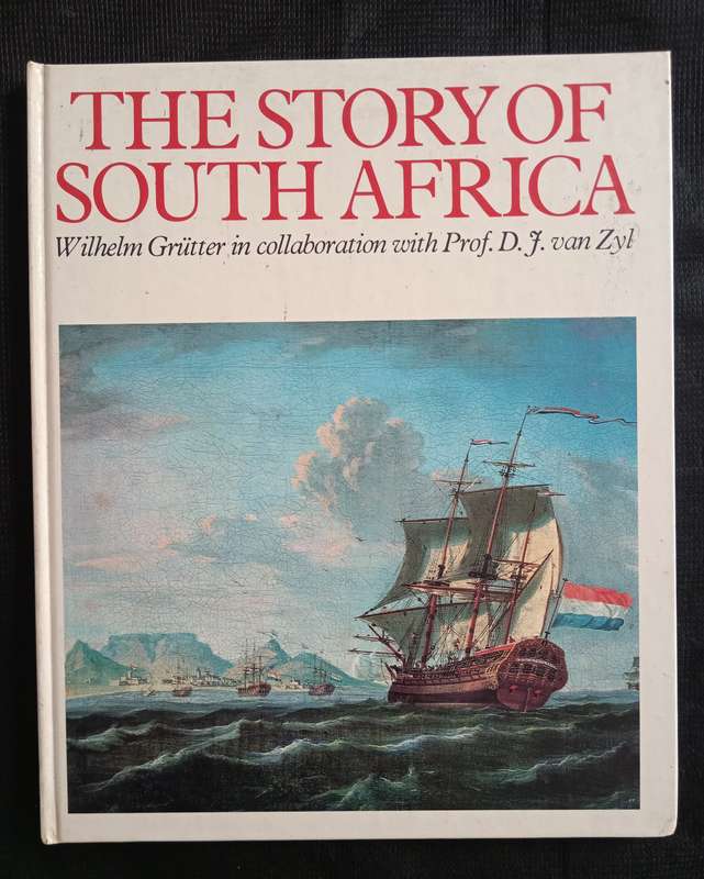 The Story of South Africa by Wilhelm Grütter in collaboration with Prof D J van Zyl
