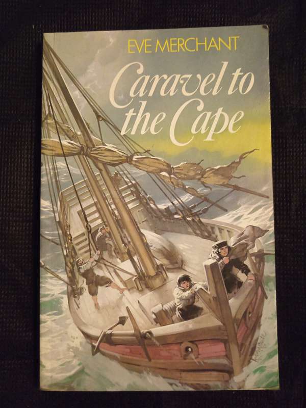 Caravel to the Cape by Eve Merchant