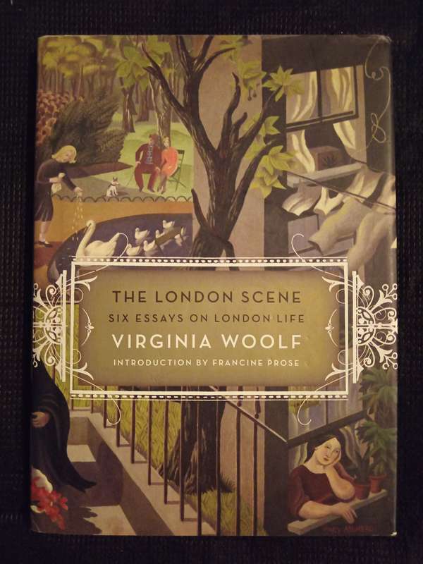 The London Scene Six Essays on London Life by Virginia Woolf