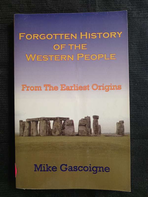 Forgotten History of the Western People from the Earliest Origins by Mike Gascoigne