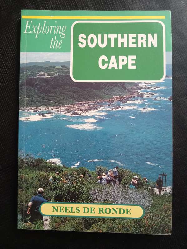 Exploring the Southern Cape by Neels de Ronde