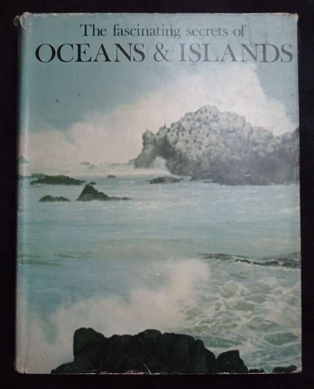 The Fascinating Secrets of Oceans & Islands Edited by The Reader's Digest Association