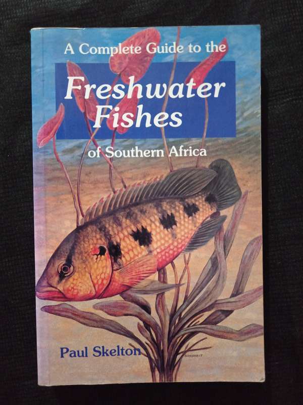 A Complete Guide to the Freshwater Fishes of Southern Africa by Paul Skelton