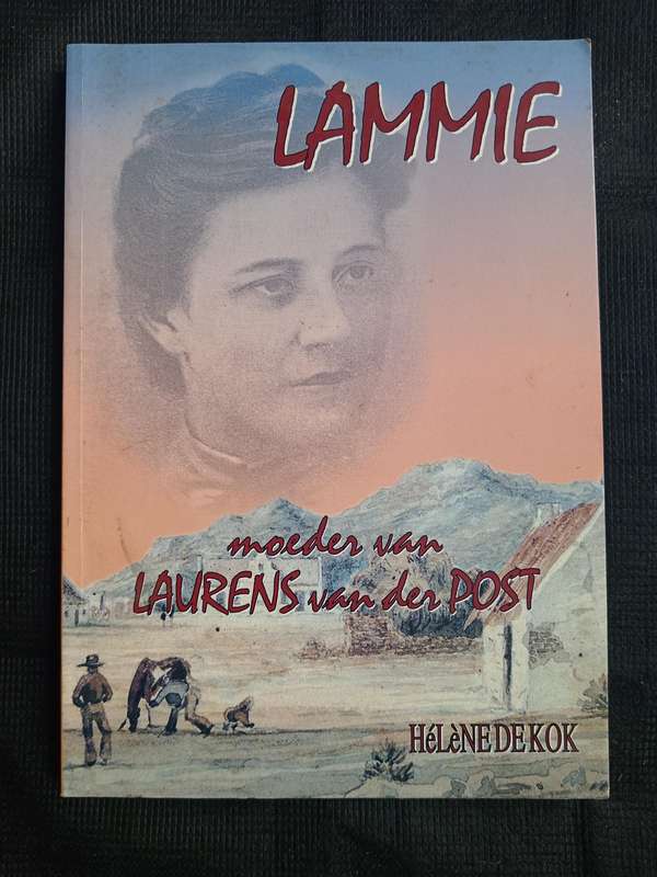 Lammie Moeder van Laurens van der Post by Hélène De Kok