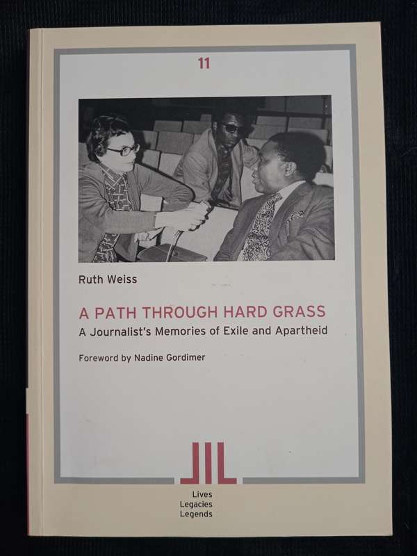 A Path Through Hard Grass by Ruth Weiss Foreword by Nadine Gordimer