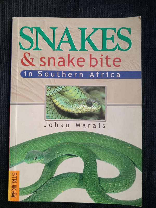 Snakes & Snake Bite in Southern Africa by Johan Marais