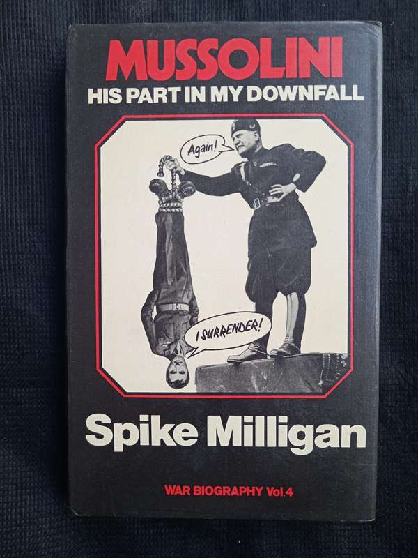 Mussolini His Part in my Downfall by Spike Milligan