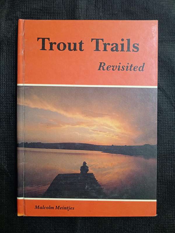 Trout Trails Revisited by Malcolm Meintjes