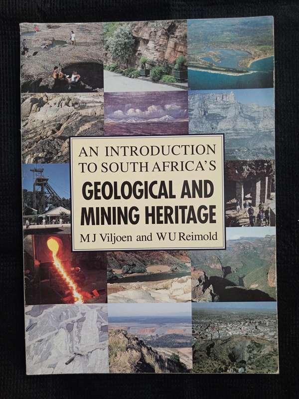 An Introduction to South Africa's Geological and Mining Heritage by M J Viljoen & W U Reimold