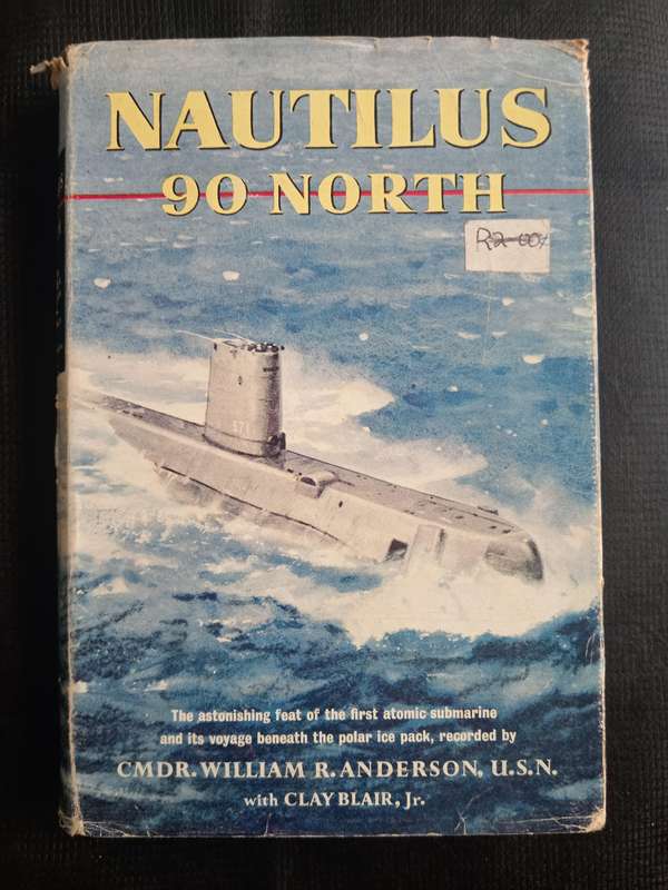 Nautilus 90 North by Commander William R Anderson with Clay Blair Jr