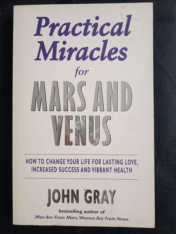Practical Miracles for Mars and Venus by John Gray