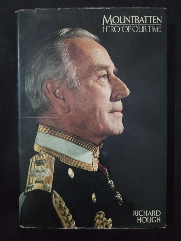Mountbatten Hero of Our Time by Richard Hough