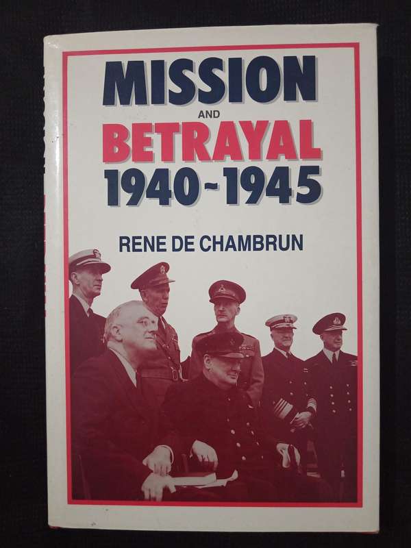 Mission and Betrayal 1940-1945 by René de Chambrun