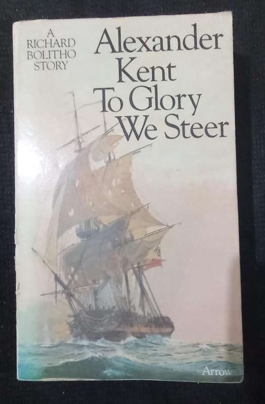 To Glory We Steer by Alexander Kent