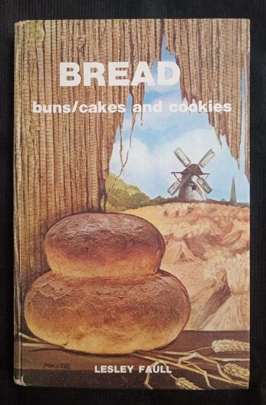 Bread Buns Cakes and Cookies by Lesley Faull