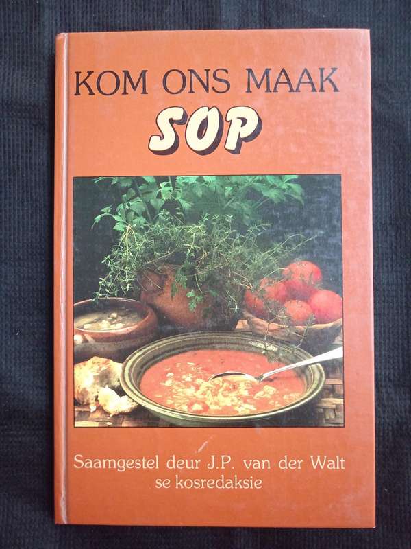 Kom One Maak Sop by J P van der Walt