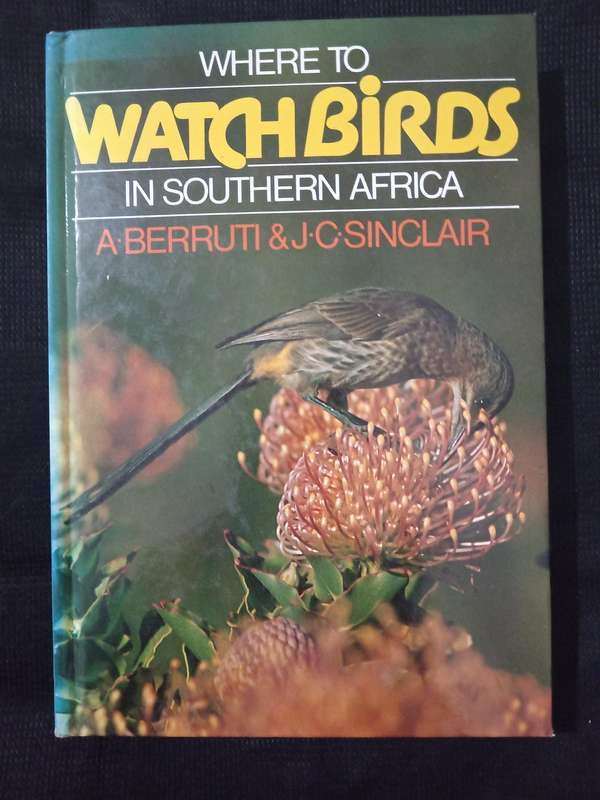 Where to Watch Birds in Southern Africa by A Berruti & J C Sinclair