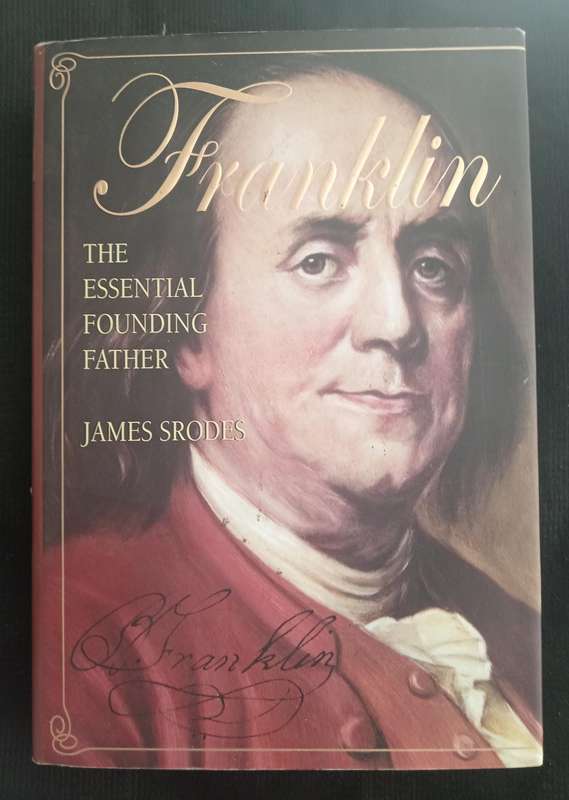 Franklin The Essential Founding Father by James Srodes