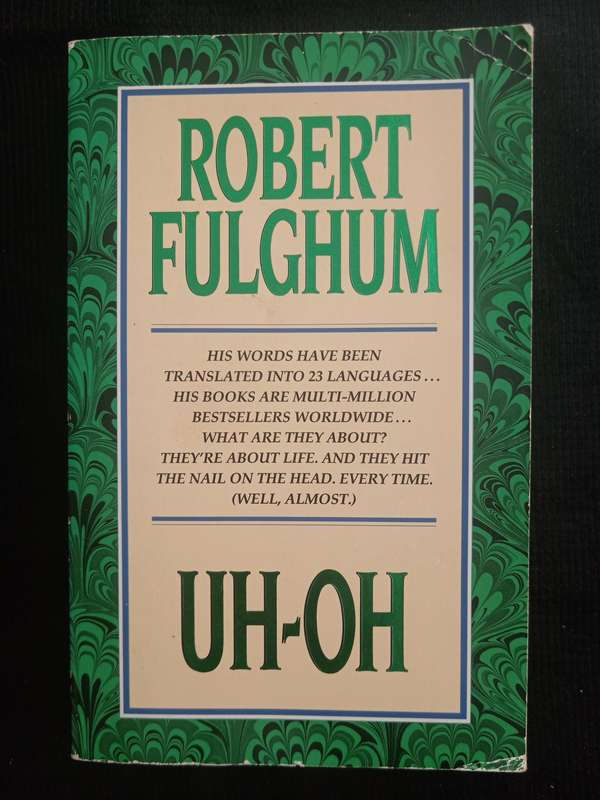 Uh-Oh by Robert Fulghum