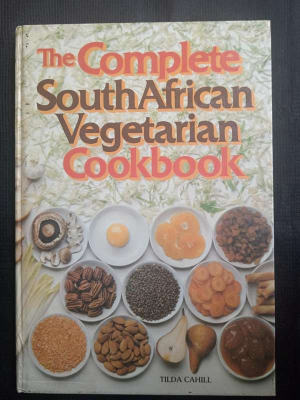 The Complete South African Vegetarian Cookbook by Tilda Cahill