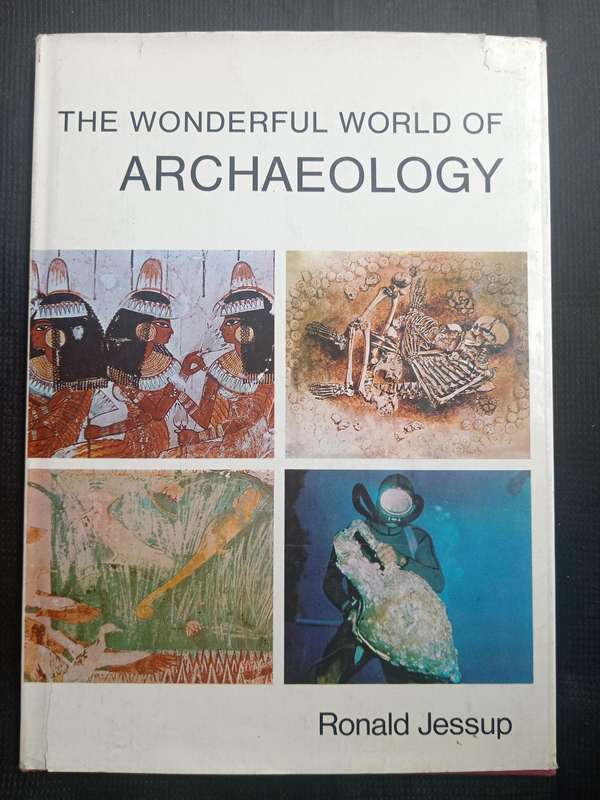 The Wonderful World of Archaeology by Ronald Jessup