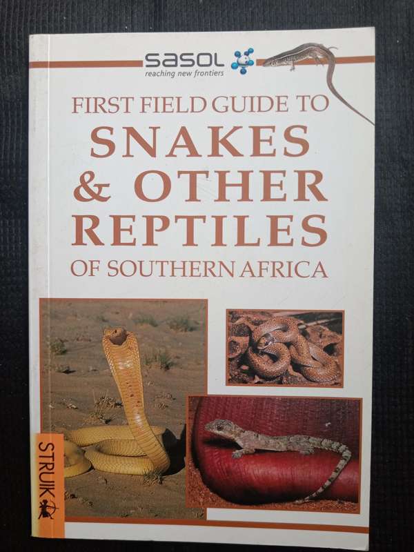 SASOL First Field Guide to Snakes & Other Reptiles of Southern Africa by Tracey Hawthorne