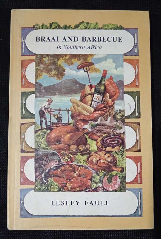 Braai and Barbecue in Southern Africa by Lesley Faull