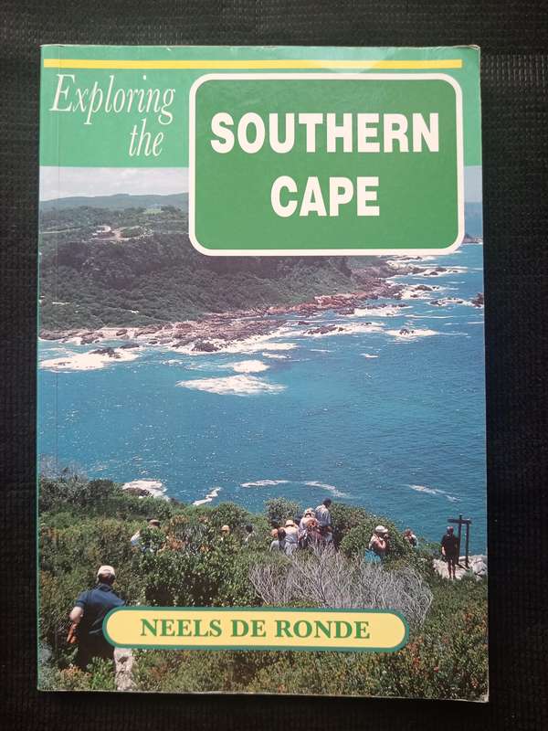 Exploring the Southern Cape by Neels de Ronde