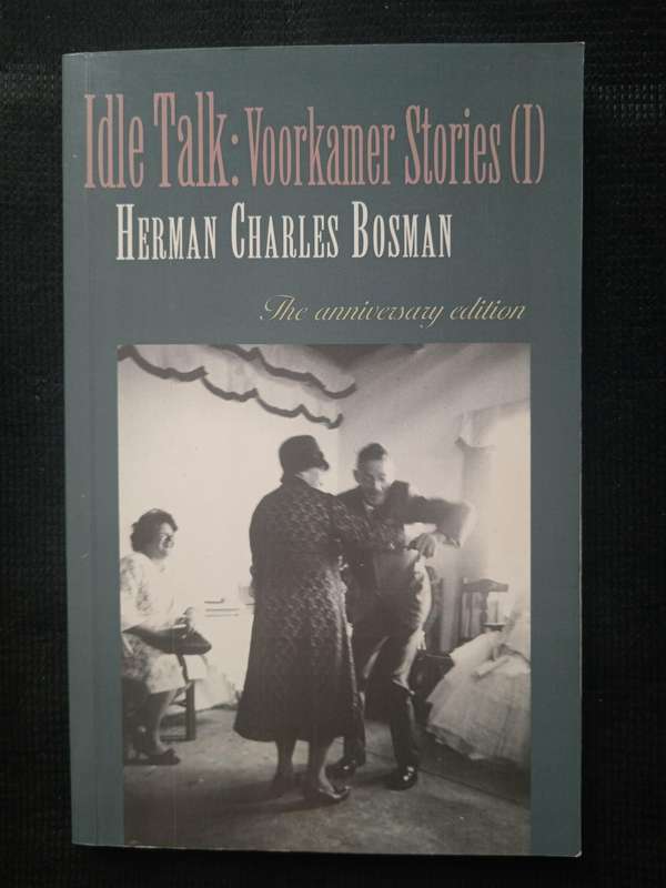 Idle Talk: Voorkamer Stories I by Herman Charles Bosman