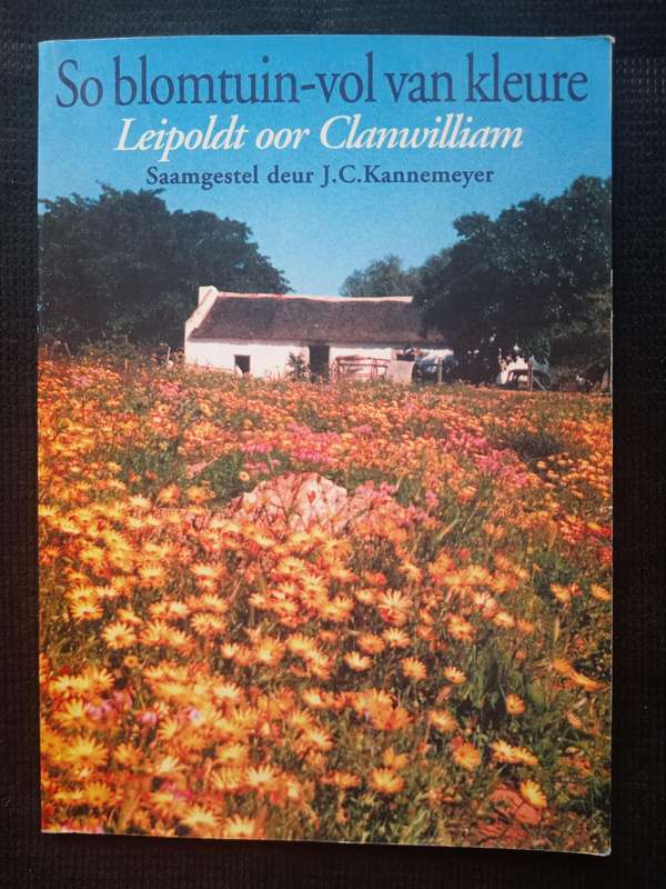 So Blomtuin-vol van Kleure Compiled by J C Kannemeyer