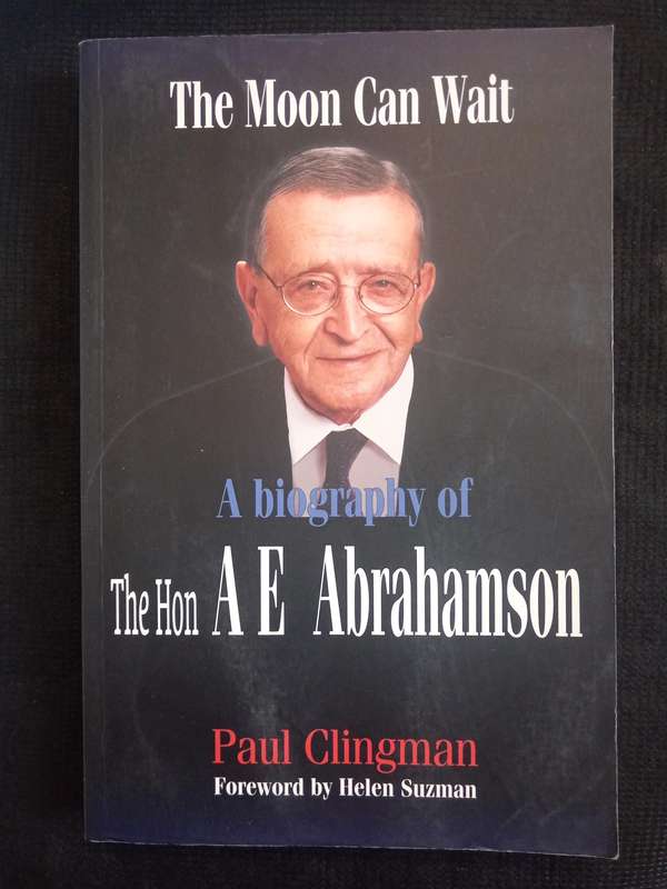 The Moon Can Wait A Biography of The Hon A E Abrahamson by Paul Clingman