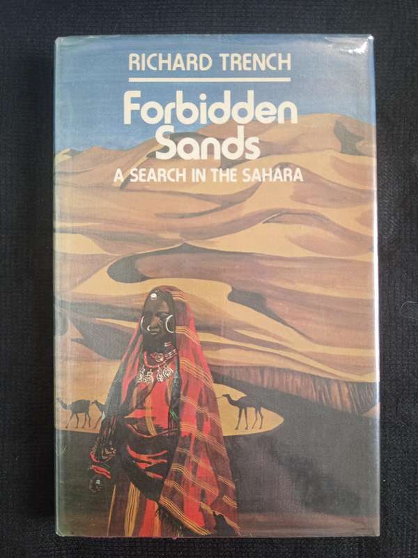Forbidden Sands A Search in the Sahara by Richard Trench