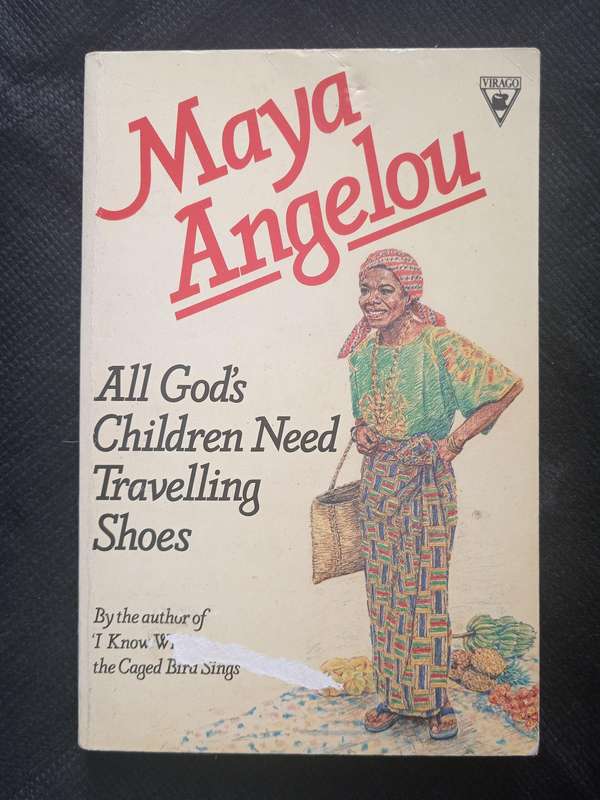 All God's Children Need Travelling Shoes by Maya Angelou