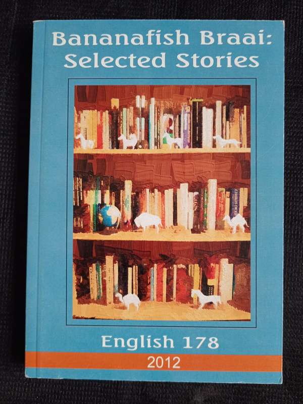 Bananafish Braai Selected Stories Edited by Rob Gaylard, Nwabisa Bangeni & Jan-Hendrik Swanepoel