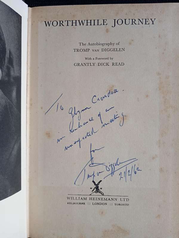 Worth While Journey The Autobiography of Tromp van Diggelen with a Foreword by Grantly Dick Read