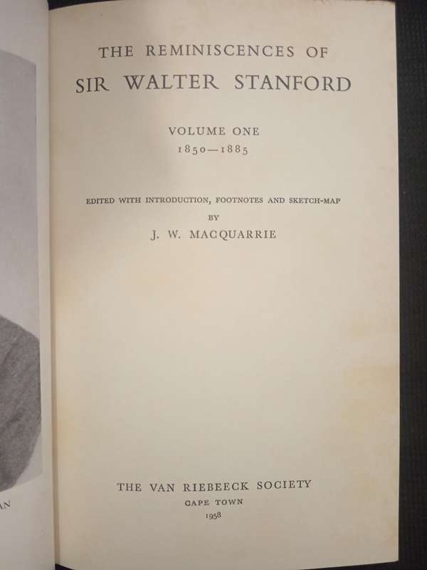 The Reminiscences of Sir Walter Stanford Vol 1 1850-1885 by J W Macquarrie